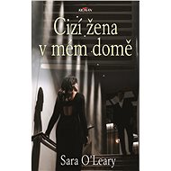 Cizí žena v mém domě - Sara O'Leary