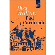Pád Cařihradu - Mika Waltari