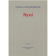 Nyní - Viola Fischerová