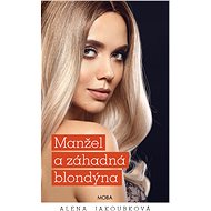 Husband and the mysterious blonde - Alena Jakoubková