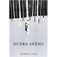 Dcera sněhu - Ivey Eowyn