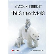 Vánoční příběhy: Bílé medvídě - Holly Webbová