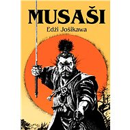 Musaši - Eidži Jošikawa