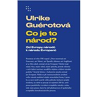 Co je to národ? - Ulrike Guérotová