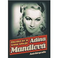Dneska už se tomu směju - Adina Mandlová