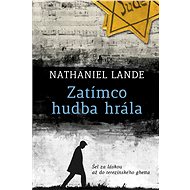 Zatímco hudba hrála - Nathaniel Lande