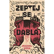 Zeptej se ďábla - Michal Vrba