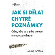 Jak si dělat chytré poznámky - Sönke Ahrens