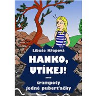 Hanko, utíkej! - Libuše Křapová
