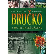 Bručko a motilonský zázrak - Bruce Olson
