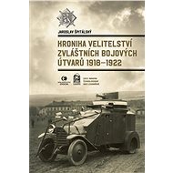 Kronika Velitelství zvláštních bojových útvarů 1918–1922 - Jaroslav Špitálský