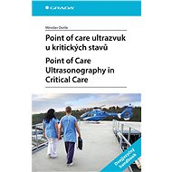 Point of care ultrasound in critical conditions. Point of Care Ultrasonography in Critical Care - Miroslav Durila
