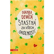 Šťastná za všech okolností - Marie Formáčková