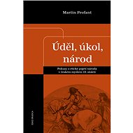 Úděl, úkol, národ - Martin Profant