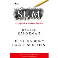 Šum: O chybách v lidském úsudku - Cass R. Sunstein