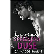 Ty nejsi moje spřízněná duše - Ilsa Madden-Mills