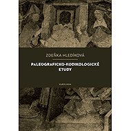Paleograficko-kodikologické etudy - Zuzana Hladíková