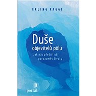 Duše objevitelů pólu - Erling Kagge