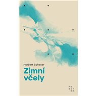 Zimní včely - Norbert Scheuer