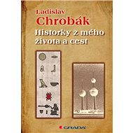 Stories from my life and travels - Ladislav Chrobák
