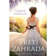 Třetí zahrada - Sarah Parsley