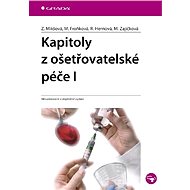 Chapters in Nursing Care I - Zdeňka Mikšová
