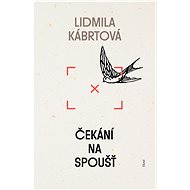 Čekání na spoušť - Lidmila Kábrtová
