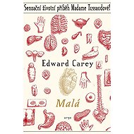 Malá - Edward Carey