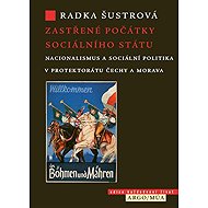 Zastřené počátky sociálního státu - Radka Šustrová