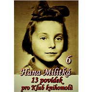 13 povídek pro Klub knihomolů 6 - Hana Militká