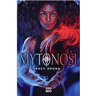 Mýtonoši - Tracy Deonn