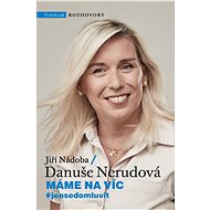 Máme na víc - Danuše Nerudová