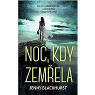 Noc, kdy zemřela - Jenny Blackhurst