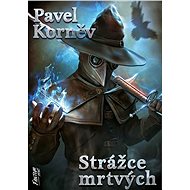 Strážce mrtvých - Pavel Korněv