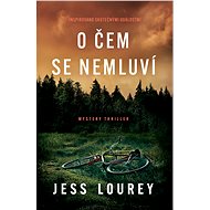 O čem se nemluví - Jess Lourey