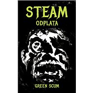 Steam: Odplata - Green Scum