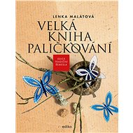 Velká kniha paličkování - Lenka Malátová