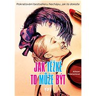 Jak těžké to může být? - Allison Pearson