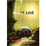 Hodní lidé - Rostislav Kafka