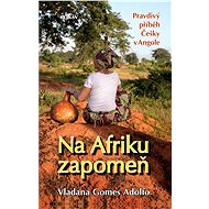 Na Afriku zapomeň - Vladana Gomes Adolfo