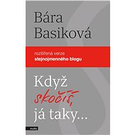 Když skočíš, já taky - Bára Basiková