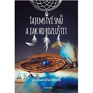 Tajemství snů a jak ho rozluštit - Taťána Kročková