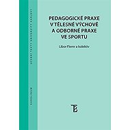 Teaching practice in physical education and professional practice in sport - Collective  Libor Flemr