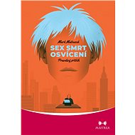Sex, smrt, osvícení - Mark Matousek