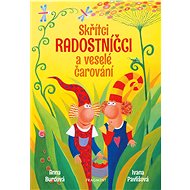 Skřítci Radostníčci a veselé čarování - Anna Burdová