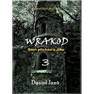 WRAKOD - Smrt přichází z jihu - Daniel Janů