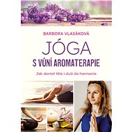 Jóga s vůní aromaterapie - Barbora Vlasáková