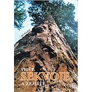 Vidět sekvoje, ... a zemřít - Jiří Kostúr