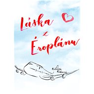 Láska z Éroplánu - Kateřina Křikavová