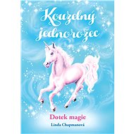Kouzelný jednorožec: Dotek magie - Linda Chapmanová